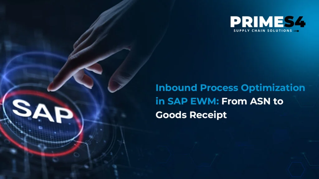 Inbound Process Optimization in SAP EWM: From ASN to Goods Receipt