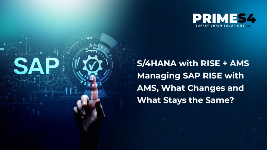 S/4HANA with RISE + AMS – Managing SAP RISE with AMS, What Changes and What Stays the Same? 